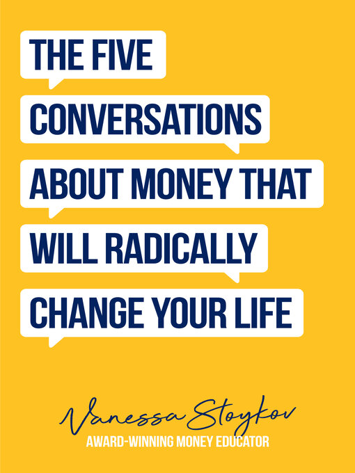 Title details for The Five Conversations About Money That Will Radically Change Your Life by Vanessa Stoykov - Available